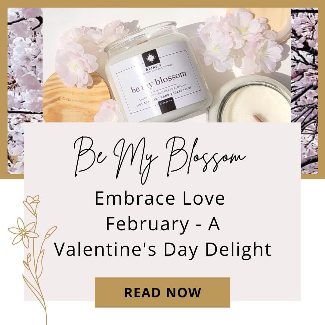 Embrace Love with Alena's Be My Blossom Scented Soy Wax Candle for February - A Valentine's Day Delight.