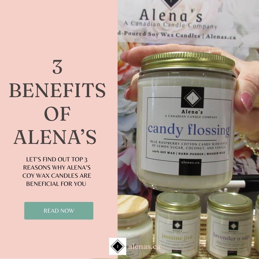 Top 3 Reasons why Alenas Soy wax candles are more Beneficial